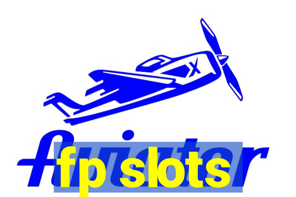 fp slots